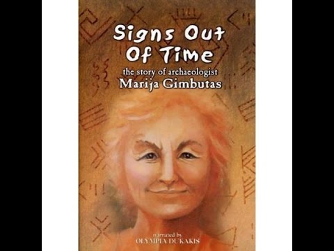 Signs out of time, the story of archeologist Marija Gimbutas